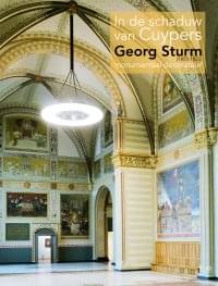 In de schaduw van Cuypers, Georg Sturm - monumentaal decorateur